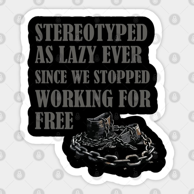 Stereotyped as lazy, Black history Sticker by UrbanLifeApparel